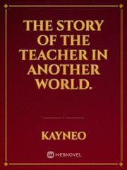 The story of the teacher in another world. Book
