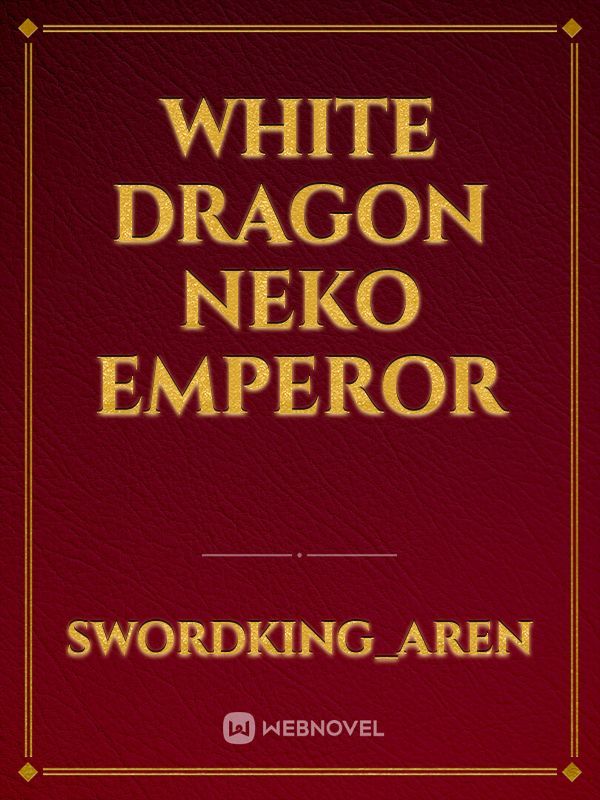 White Dragon Neko Emperor Book