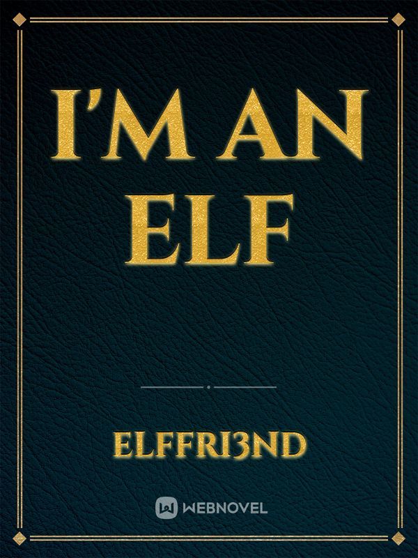 I'm an Elf