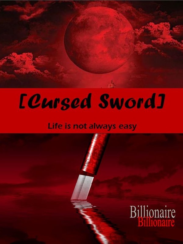 [Cursed Sword]*Life is not always easy*