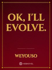 Ok, I'll evolve. Book