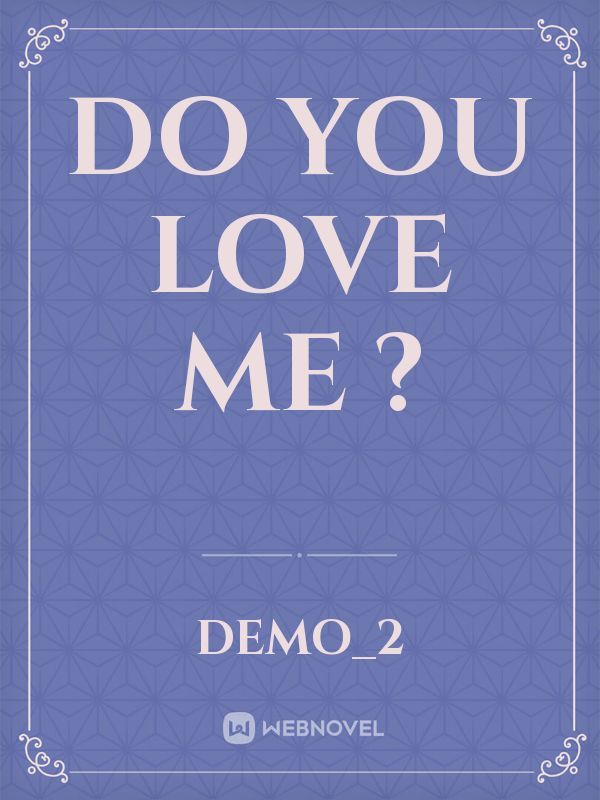 do you love me ?