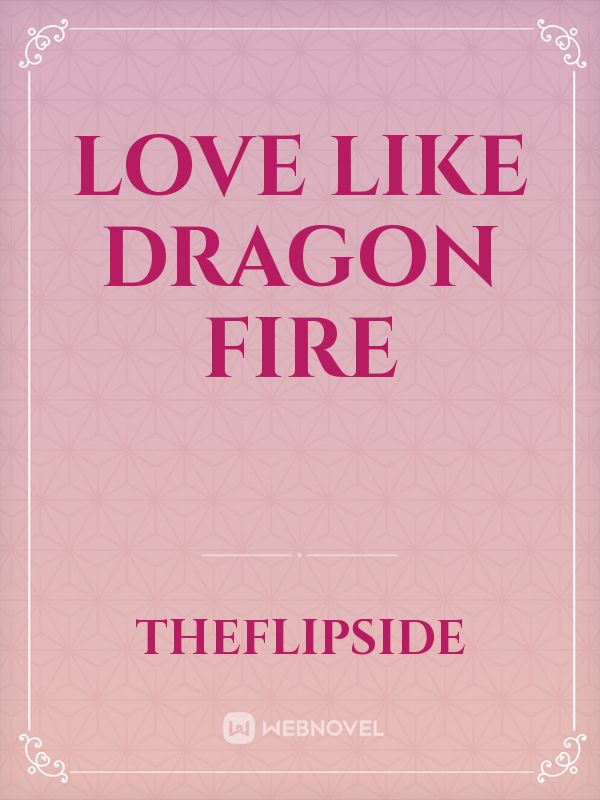 Love Like Dragon Fire