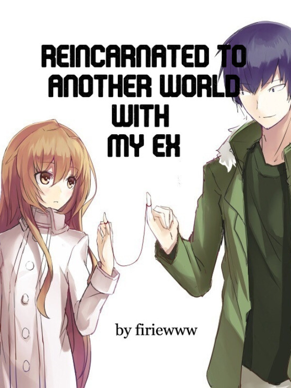 Reincarnated To Another World with My Ex Book