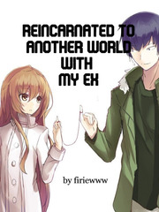Reincarnated To Another World with My Ex Book