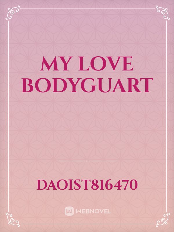 My Love Bodyguart Book