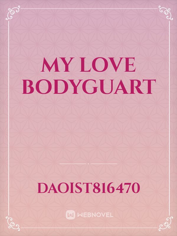 My Love Bodyguart