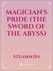 Magician's Pride (The sword of the abyss) Book
