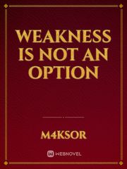 Weakness is not an Option Book