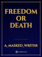 Freedom Or Death Book