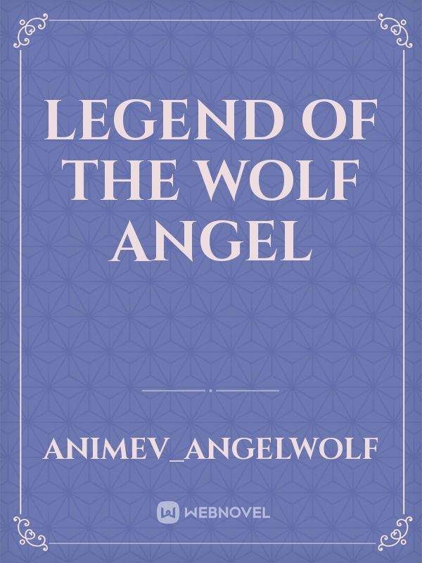 Legend of the Wolf Angel