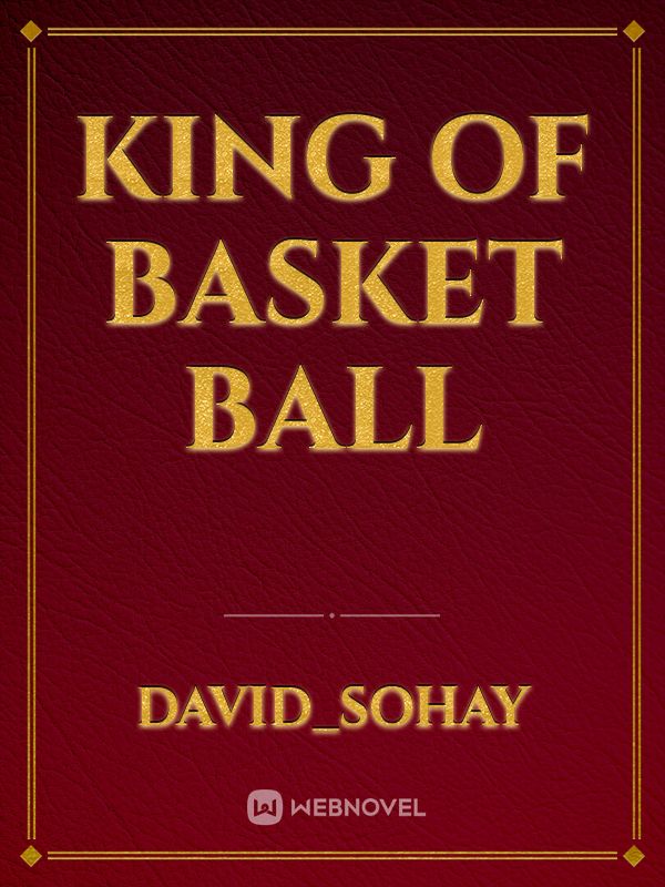King of basket ball