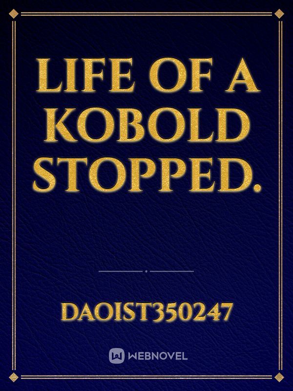 Life Of a Kobold stopped.