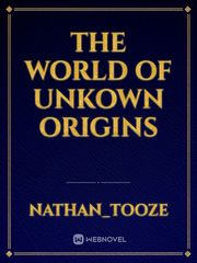 The world of unkown origins Book