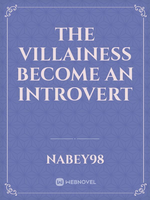 The Villainess Become An Introvert