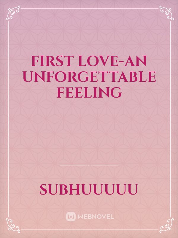 First love-an unforgettable feeling Book