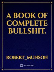 a book of complete bullshit. Book