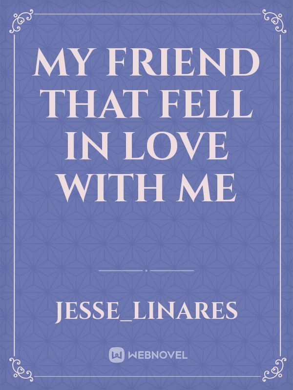 my friend that fell in love with me Book