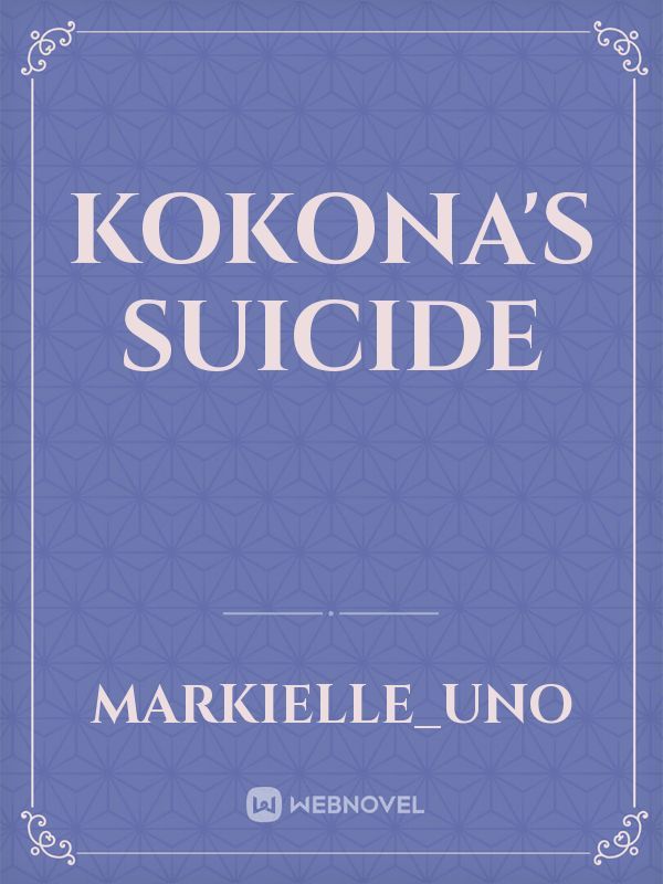 Kokona's Suicide