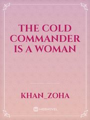 The Cold Commander is a Woman Book