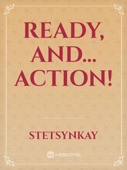 Ready, And...
ACTION! Book
