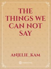 The things we can not say Book