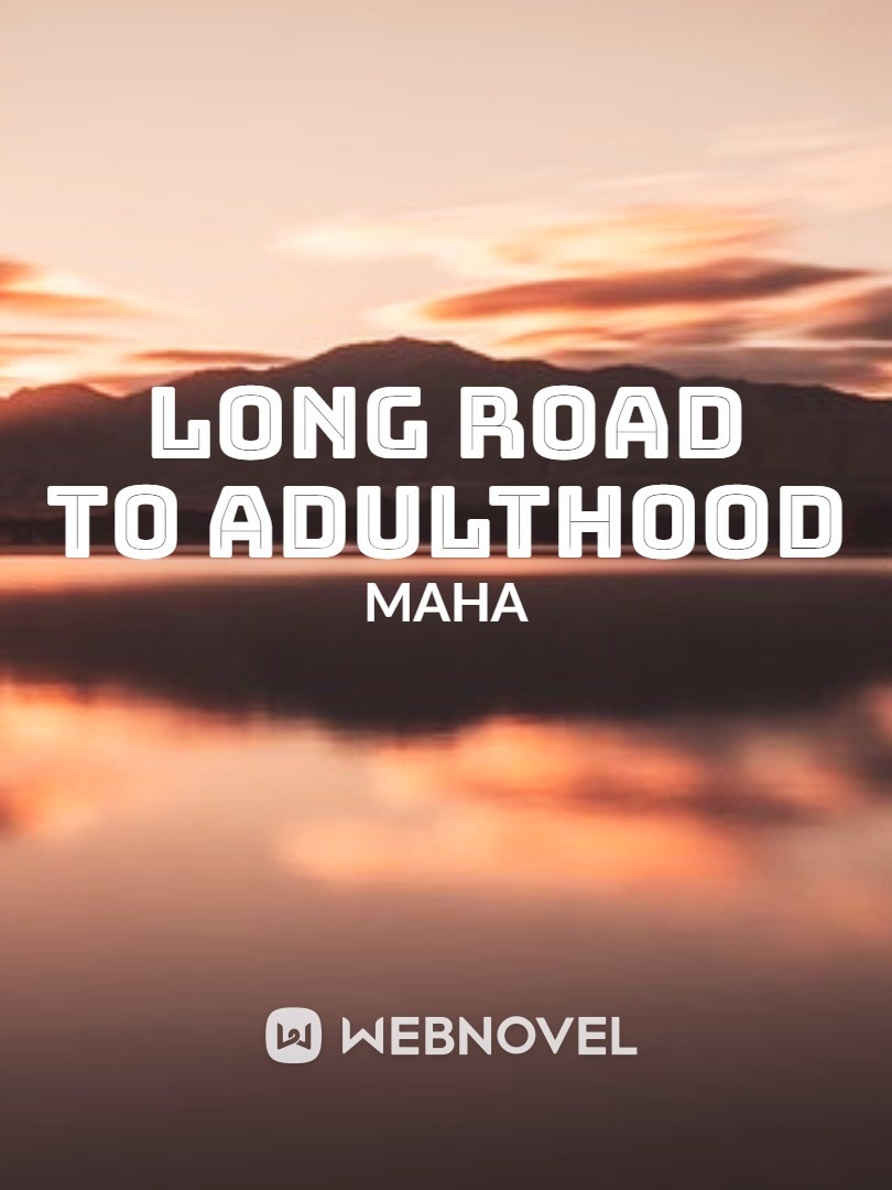 LONG ROAD TO ADULTHOOD