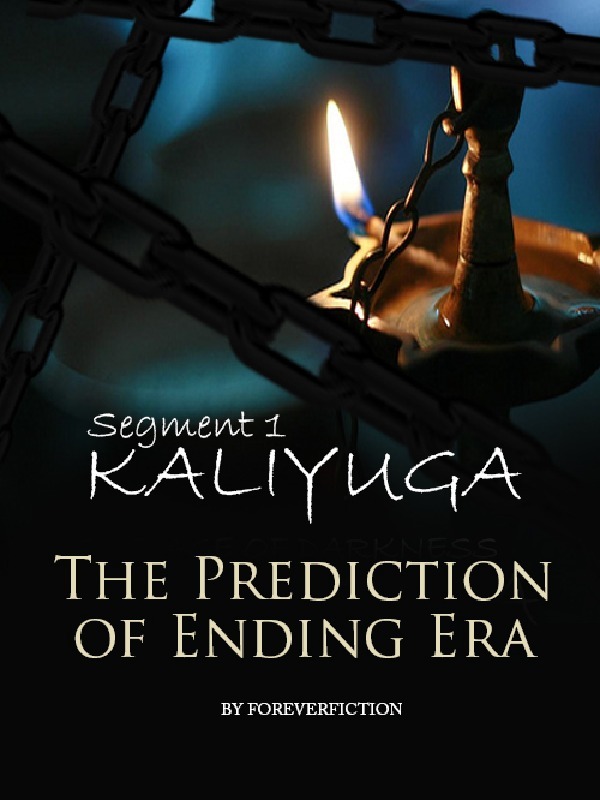 Kaliyuga Segment 1 : The Prediction of Ending Era (BL)