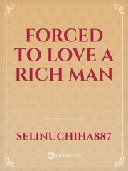 Forced to love a rich man Book