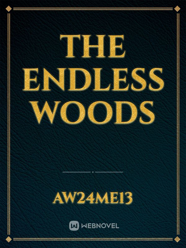 The Endless Woods