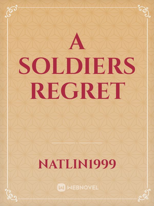 A Soldiers Regret