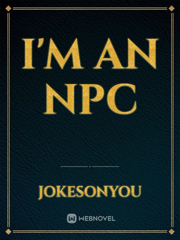 I'm an NPC