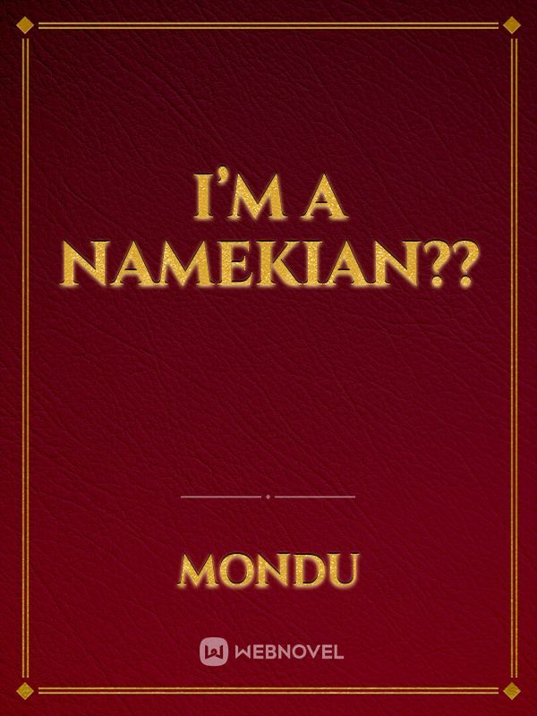 I’m a Namekian?? Book
