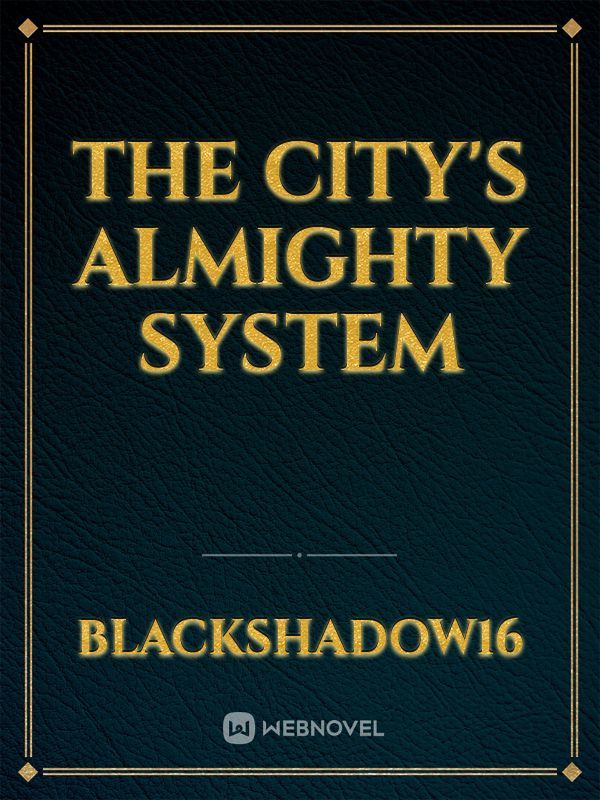 The City's Almighty System