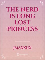 The Nerd Is Long Lost Princess Book