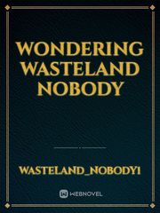 Wondering wasteland nobody Book