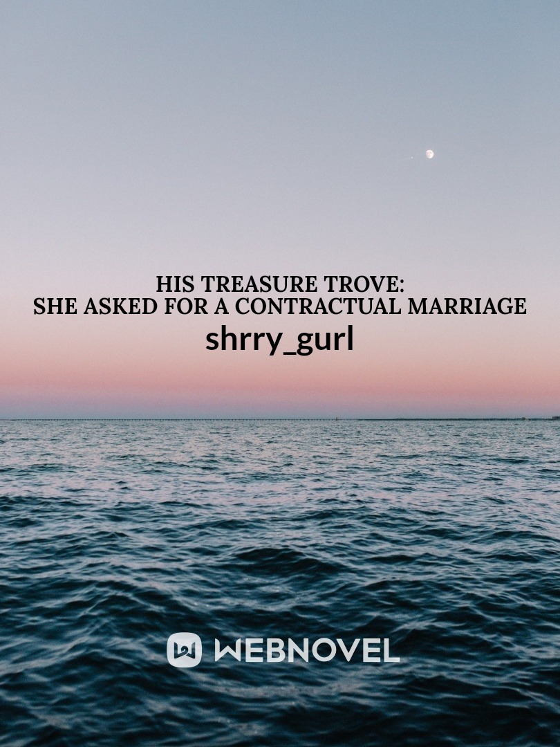 His Treasure Trove: She Asked For A Contractual Marriage! Book