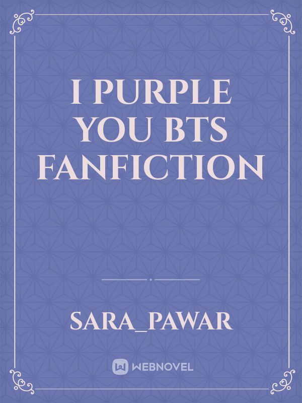 I Purple You

Bts fanfiction Book