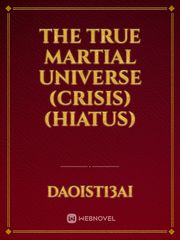 The True Martial Universe (Crisis) (Hiatus) Book