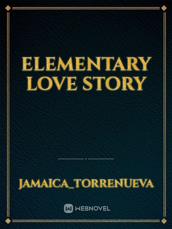 ELEMENTARY LOVE STORY