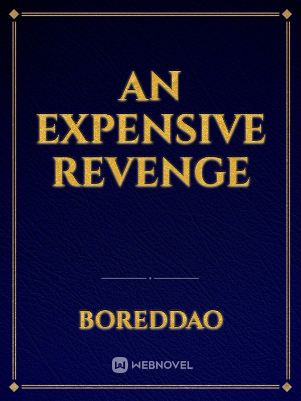 An Expensive Revenge