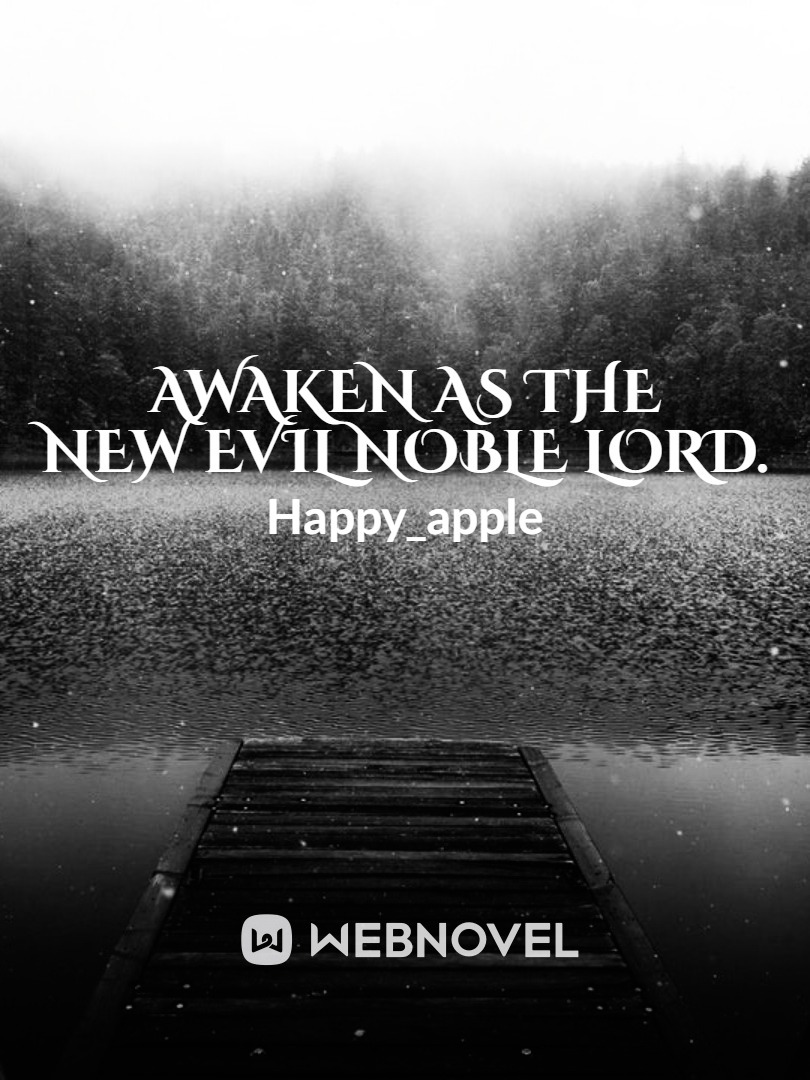 Awaken as the New Evil Noble Lord.