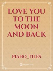 Love you to the Moon and back Book