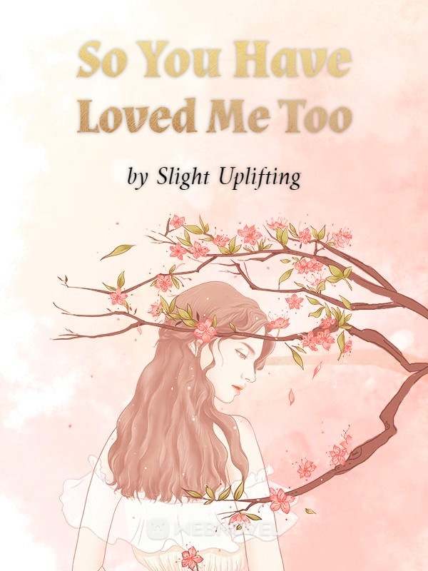 So You Have Loved Me Too Book