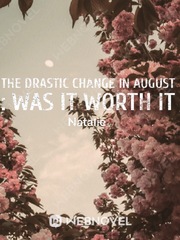 The Drastic Change In August : Was it worth it? Book