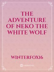 The adventure of Neko the white wolf Book