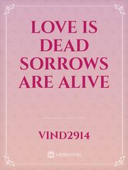 love is dead sorrows are alive Book