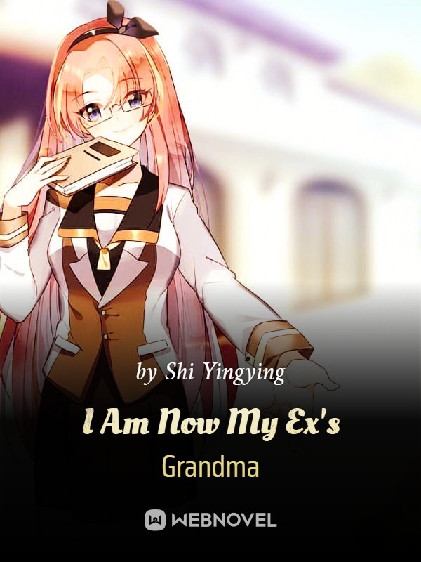 I Am Now My Ex's Grandma