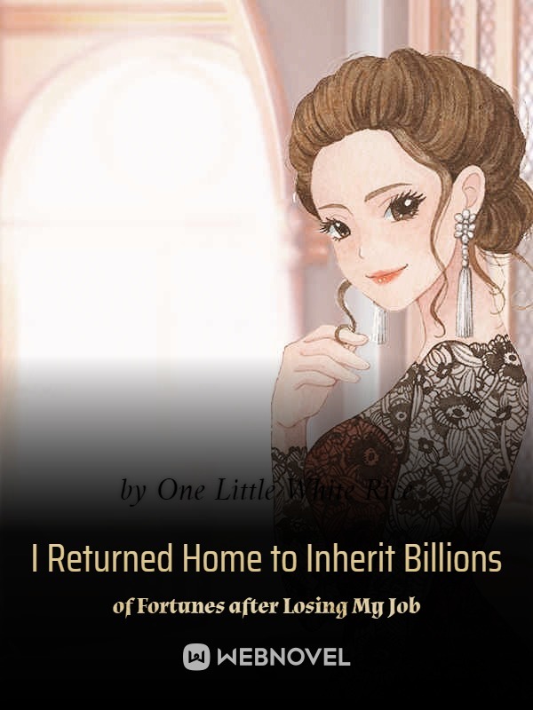 I Returned Home to Inherit Billions of Fortunes after Losing My Job Book