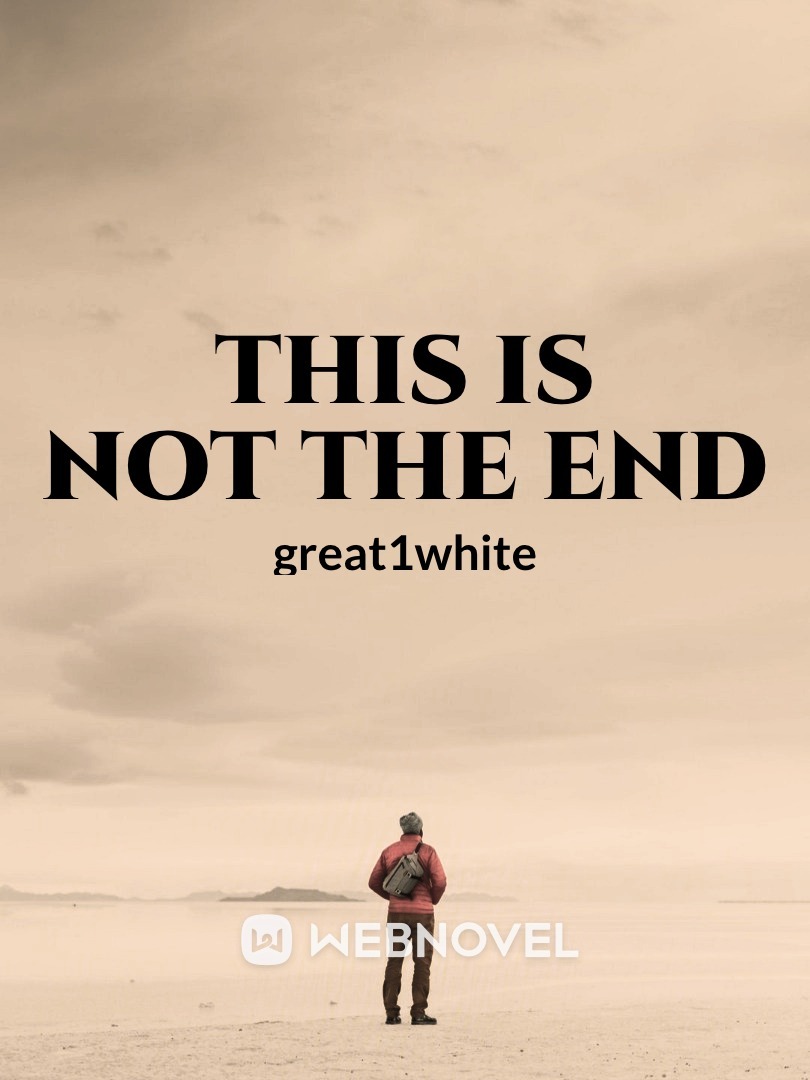 This is not the End